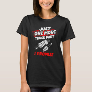 Nur noch ein LKW Teil I - Versprechungsmechanismus T-Shirt
