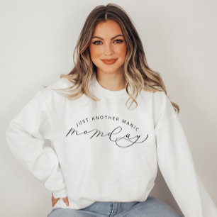 Nur noch ein Manic MOMday Funny Sweatshirt