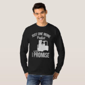 Nur noch ein Palettenstaplerfahrer T-Shirt (Vorne ganz)