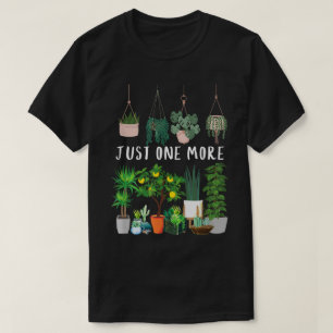 Nur noch ein Pflanzenliebhaber-Design T-Shirt