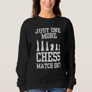 Nur noch ein Schachspiel Ok Player Hobby 1 1. Sweatshirt