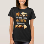 Nur noch ein Seashell verspreche ich Beach Summer T-Shirt (Vorderseite)