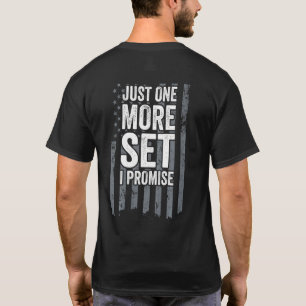 Nur noch ein Set, das ich verspreche, Motivation W T-Shirt