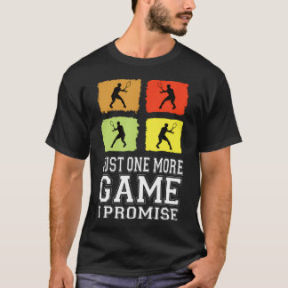 Nur noch ein Spiel, ich verspreche es Tennis Lusti T-Shirt