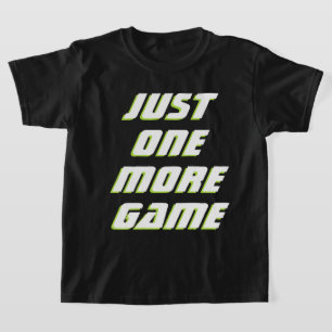 Nur noch ein Spiel Kids Bold White Gamer Slogan T-Shirt