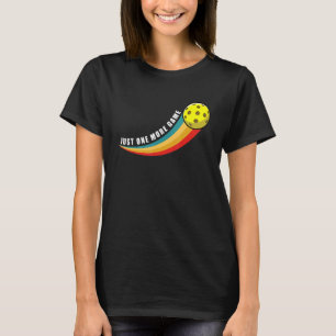 Nur noch ein Spiel Pickleball Pickleball T-Shirt