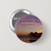 Nur noch ein Tag im Paradies Button (Vorne & Hinten)