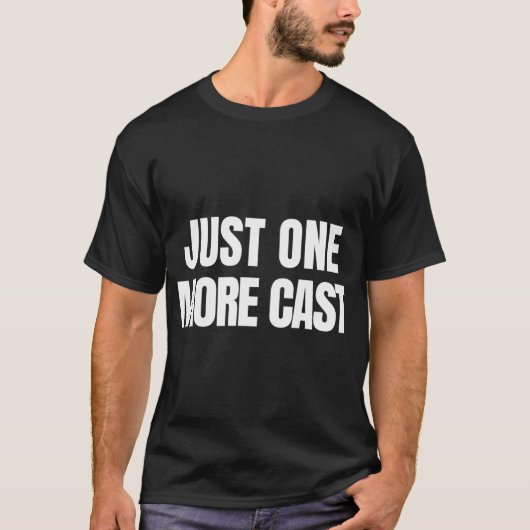 Nur noch ein weiterer Angelzitat T-Shirt (Vorderseite)