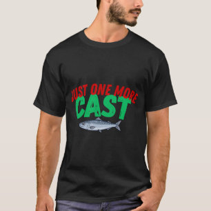 Nur noch ein Wurf â€“ Lustiges Angelhumor-Design T-Shirt
