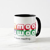 Nur noch ein ZOOM-Meeting Tasse (VorderseiteRechts)