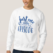 Nur noch eine Episode Sweatshirt (Vorderseite)
