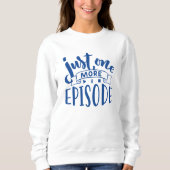 Nur noch eine Episode Sweatshirt (Vorderseite)