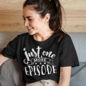 Nur noch eine Episode T-Shirt