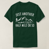 Nur noch eine halbe Meile oder so lustig wandern T-Shirt (Design vorne)