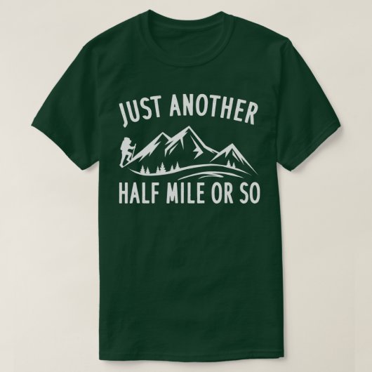 Nur noch eine halbe Meile oder so lustig wandern T-Shirt (Design vorne)