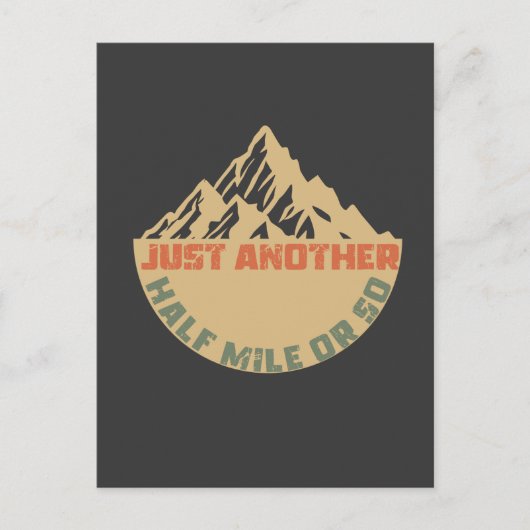 Nur noch eine halbe Meile oder so - Wandern Postkarte (Vorderseite)