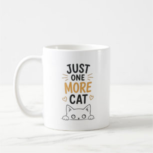 Nur noch eine Katze Lustiges Süßes Katzenliebhaber Kaffeetasse