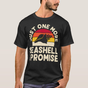 Nur noch eine Muschel, ich verspreche es T-Shirt