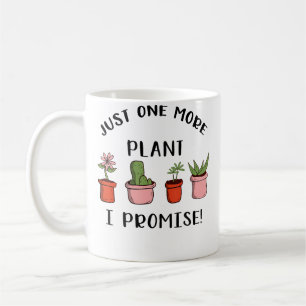 Nur noch eine Pflanze, ich verspreche es, Lustiger Kaffeetasse