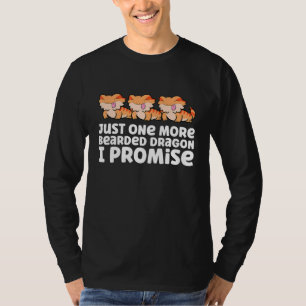 Nur noch einen bärtigen Drachen verspreche ich Dra T-Shirt