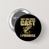 Nur noch einen Versuch, ich verspreche Fischangeln Button (Vorne & Hinten)