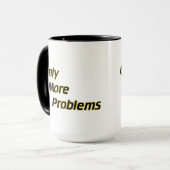 Nur noch mehr Probleme Tasse (Vorderseite Links)
