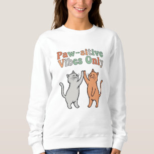 Nur paw-sitive Schwingungen - Niedliche Katze mit  Sweatshirt