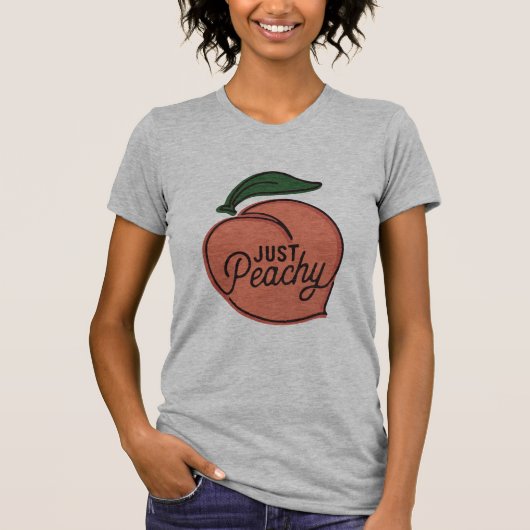 Nur Peachy Shirt, Funny Sassy Redewendungen Funny  T-Shirt (Vorderseite)