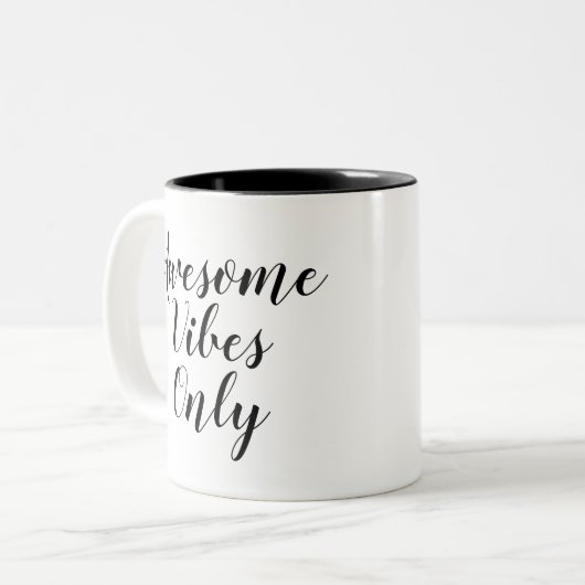 Nur phantastische Vibes | Inspirierend Slogan Quot Zweifarbige Tasse (Vorderseite Links)