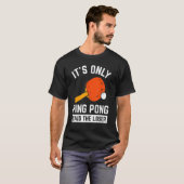 Nur Ping Pong sagte der Loser Pingpong Tenis T-Shirt (Vorne ganz)