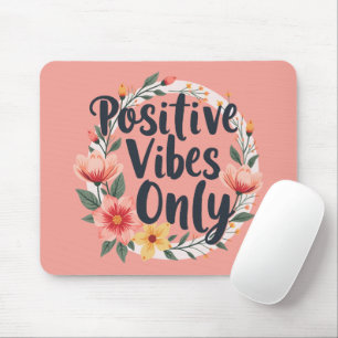 Nur positive Schwingungen Florales Kranzdesign Mousepad
