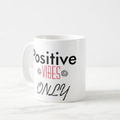 Nur positive Schwingungen Kaffeetasse (Vorderseite Links)