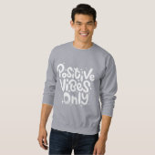 Nur Positive Vibes Herren Sweatshirt (Vorne ganz)