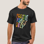 Nur positive Vibes | motivierend Formulierung T-Shirt (Vorderseite)