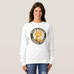 Nur positive vibes Süße Katzenpfote Lustiger Spruc Sweatshirt