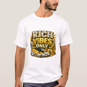 Nur reiche Vibes – Luxus-Gold-Geld-Mentalitäts-T-S T-Shirt