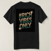 Nur reiche Vibes  T-Shirt (Design Rückseite)