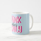 Nur rosa Vibes Kaffeetasse (VorderseiteRechts)