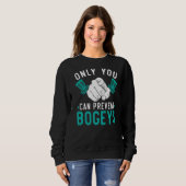 Nur Sie können Bogeys Treejection Disk Golf verhin Sweatshirt (Vorne ganz)