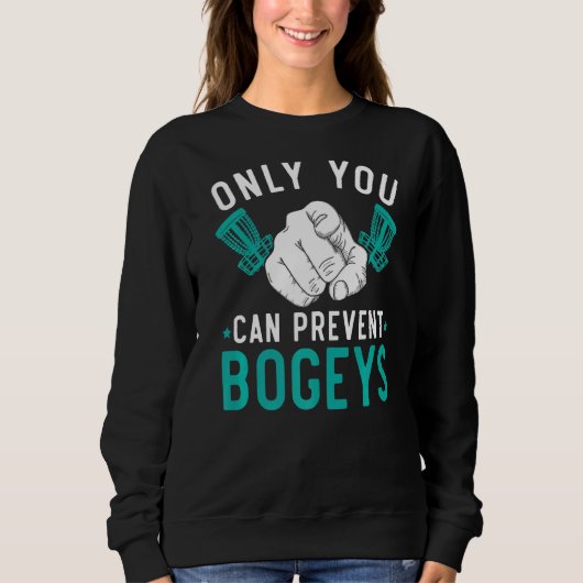 Nur Sie können Bogeys Treejection Disk Golf verhin Sweatshirt (Vorderseite)
