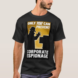 Nur Sie können Corporate Espionage Poster.pn verhi T-Shirt