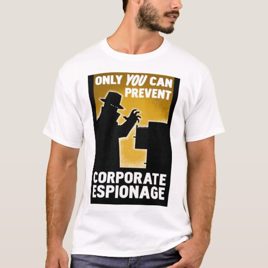 Nur Sie können Corporate Espionage Poster verhinde T-Shirt (Vorderseite)