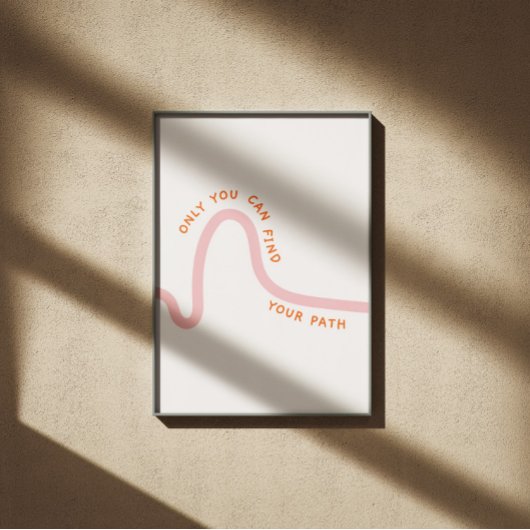 Nur Sie können Ihren Pfad inspirierend Angebot fin Poster