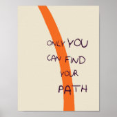 Nur Sie können Ihren Pfad inspirierend Angebot fin Poster (Vorne)