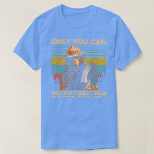Nur Sie können Waldbrände verhindern T-Shirt (Design vorne)