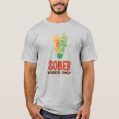 Nur Sober Vibes T-Shirt (Vorderseite)