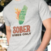 Nur Sober Vibes T-Shirt