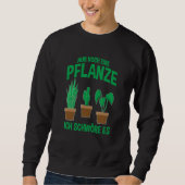 Nur Stilch Eine Pflanze Ich Schwöre Es Indoor Pfla Sweatshirt (Vorderseite)