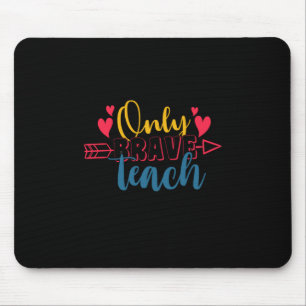 Nur tapfere Lehrertage Mousepad