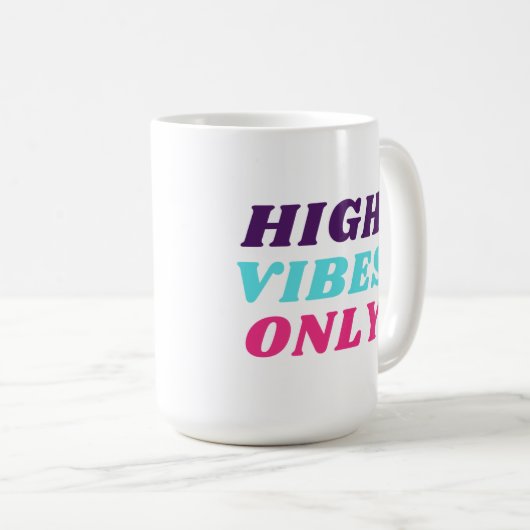 Nur Tasse mit hohen Vibes (VorderseiteRechts)